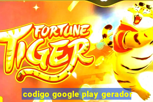 codigo google play gerador